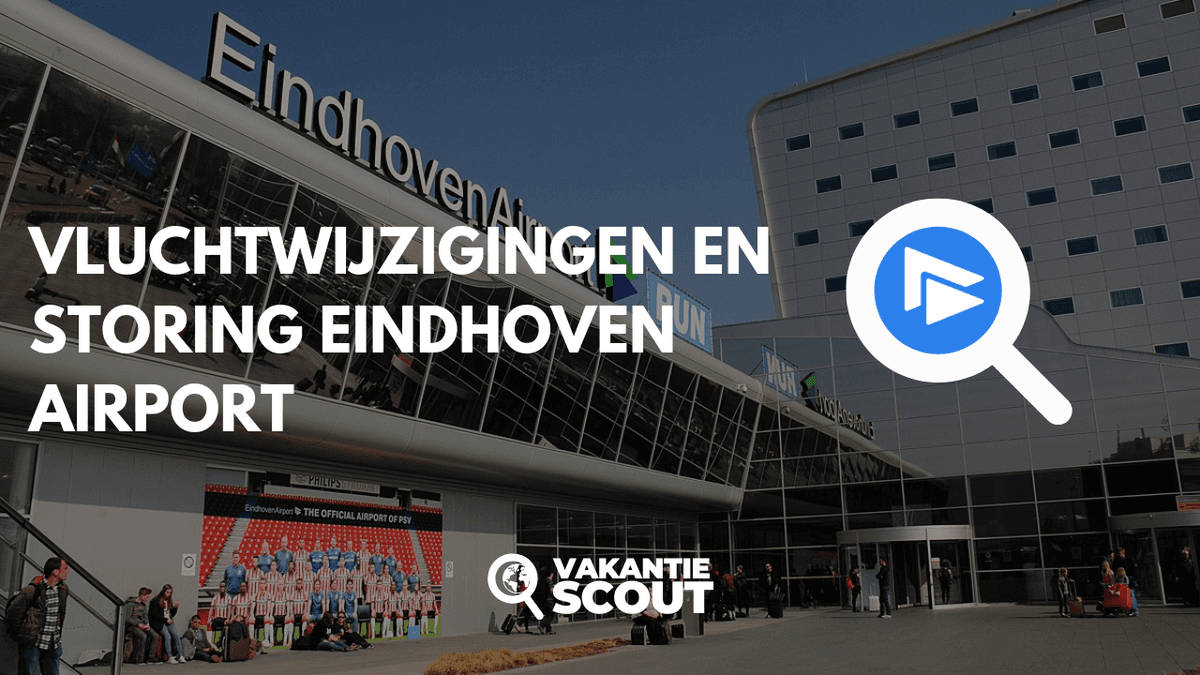 Vluchtwijzigingen en Storing Eindhoven Airport