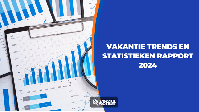 Vakantie Trends en Statistieken 2024